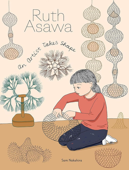 Ruth Asawa: An Artist Takes Shape cover image