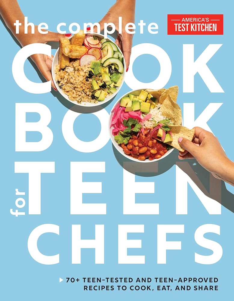 The Complete Cookbook for Teen Chefs: 70+ Teen-Tested and Teen-Approved Recipes to Cook, Eat and Share cover image