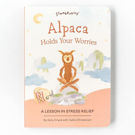 Slumberkins Alpaca Holds Your Worries: A Lesson In Stress-Relief | Promotes Stress-Relief & Coping Skills | Social Emotional Tools for Ages 0+ cover image