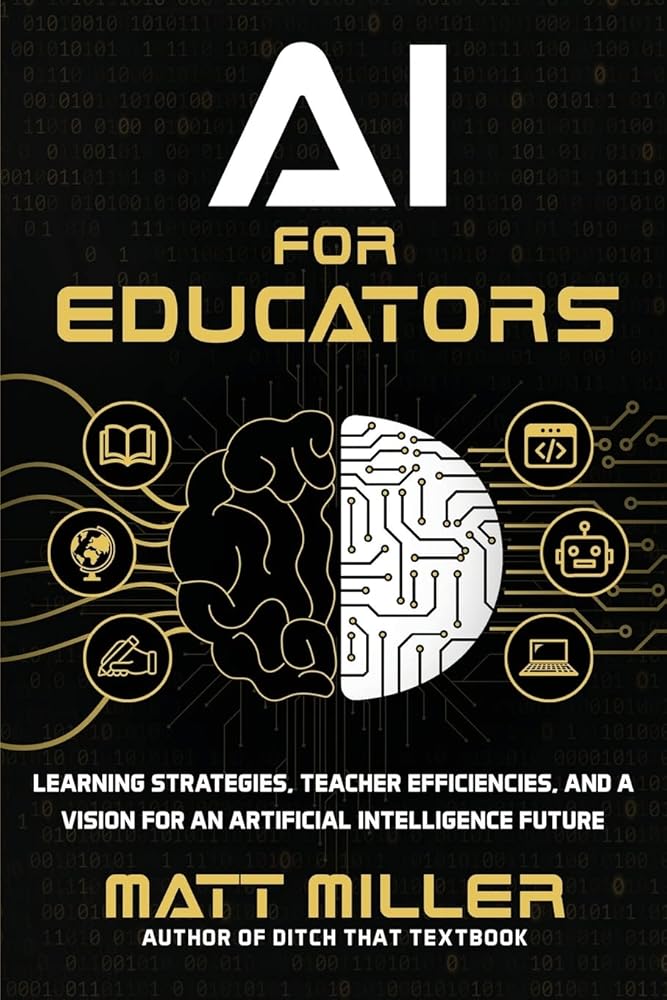 AI for Educators: Learning Strategies, Teacher Efficiencies, and a Vision for an Artificial Intelligence Future cover image