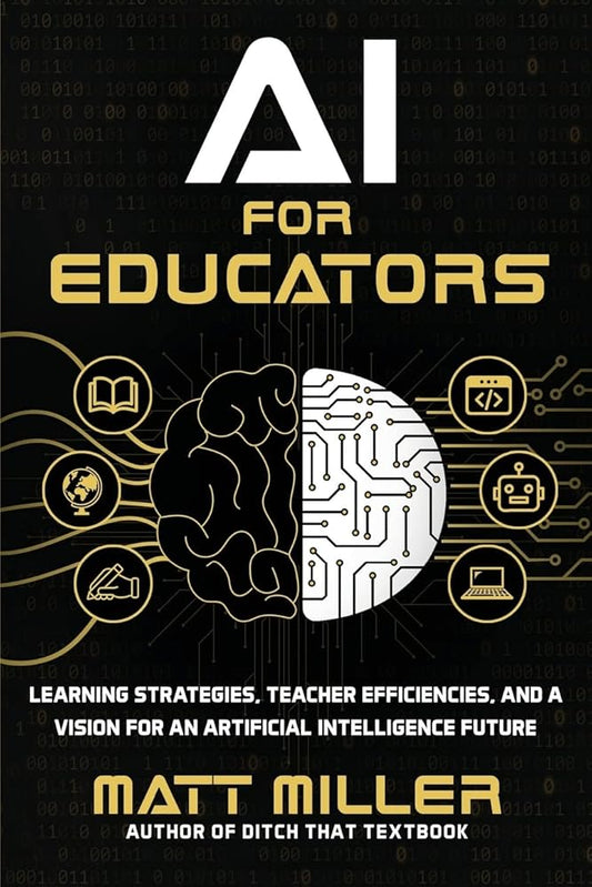 AI for Educators: Learning Strategies, Teacher Efficiencies, and a Vision for an Artificial Intelligence Future cover image