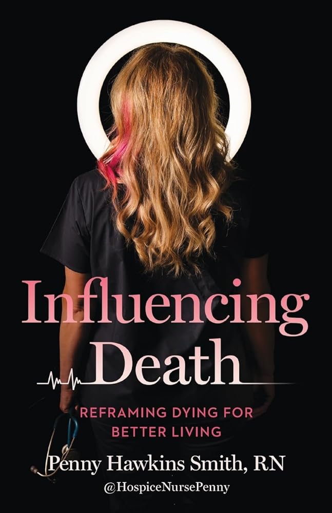Influencing Death: Reframing Dying for Better Living cover image
