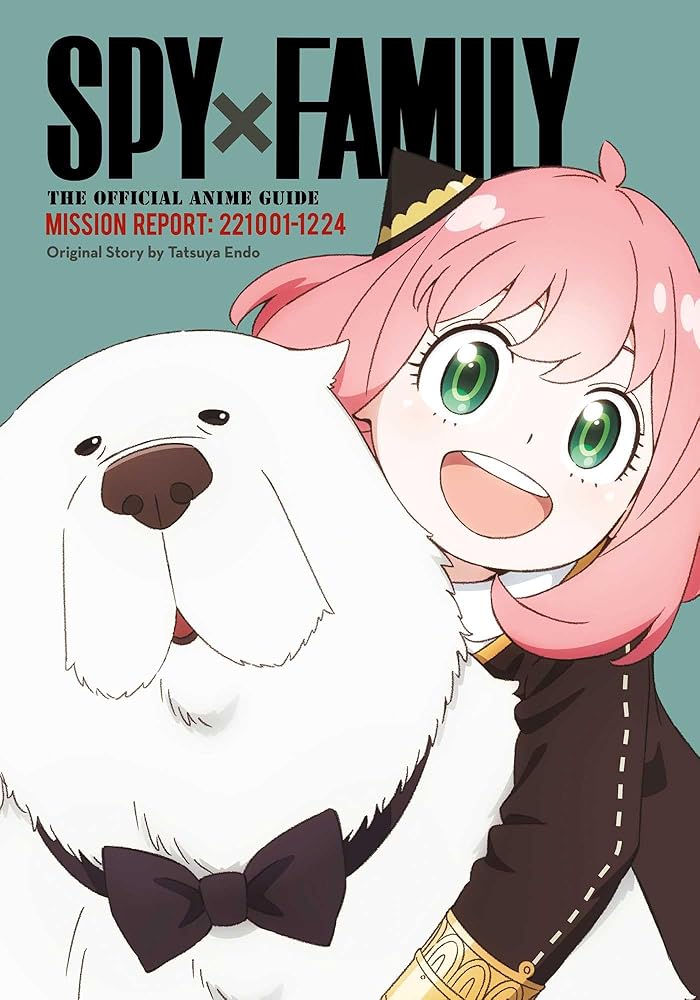 Spy x Family: The Official Anime Guide―Mission Report: 221001-1224 cover image