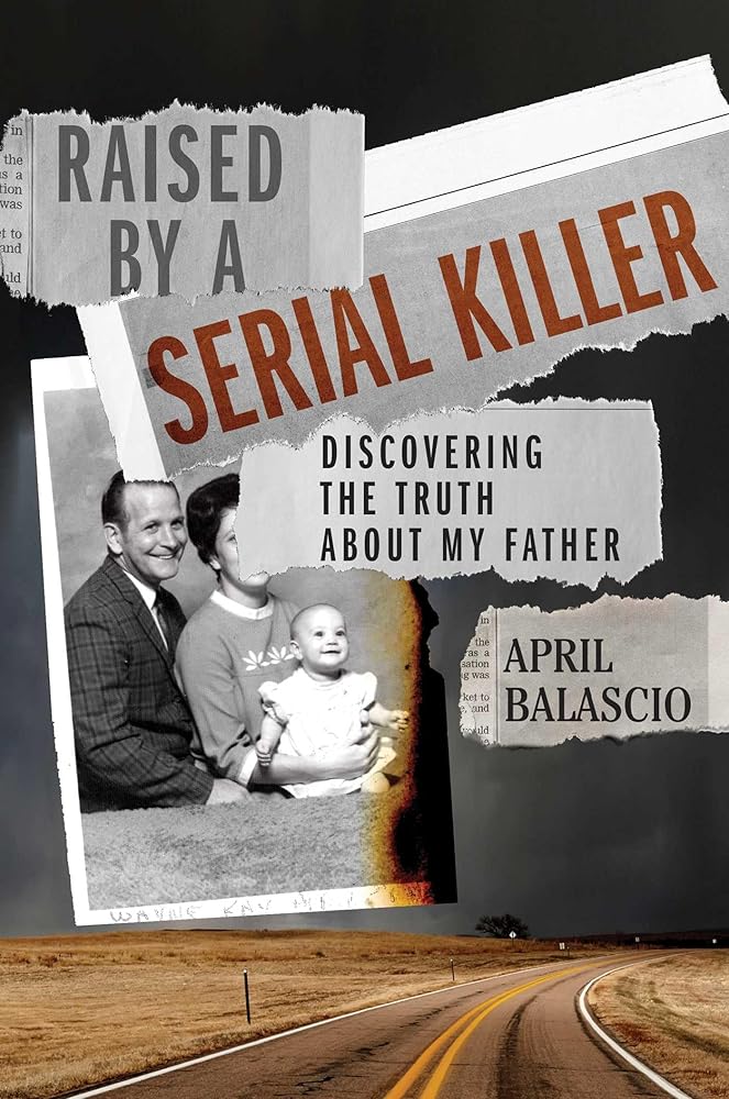 Raised by a Serial Killer: Discovering the Truth About My Father cover image