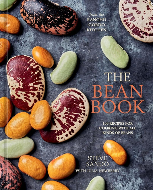 The Bean Book: 100 Recipes for Cooking with All Kinds of Beans, from the Rancho Gordo Kitchen [A Cookbook] cover image