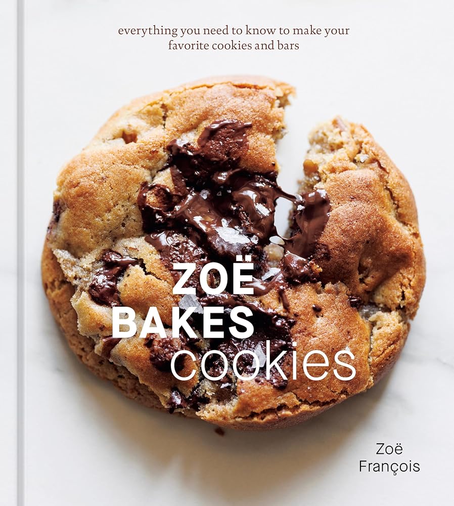 Zoë Bakes Cookies: Everything You Need to Know to Make Your Favorite Cookies and Bars [A Baking Book] cover image