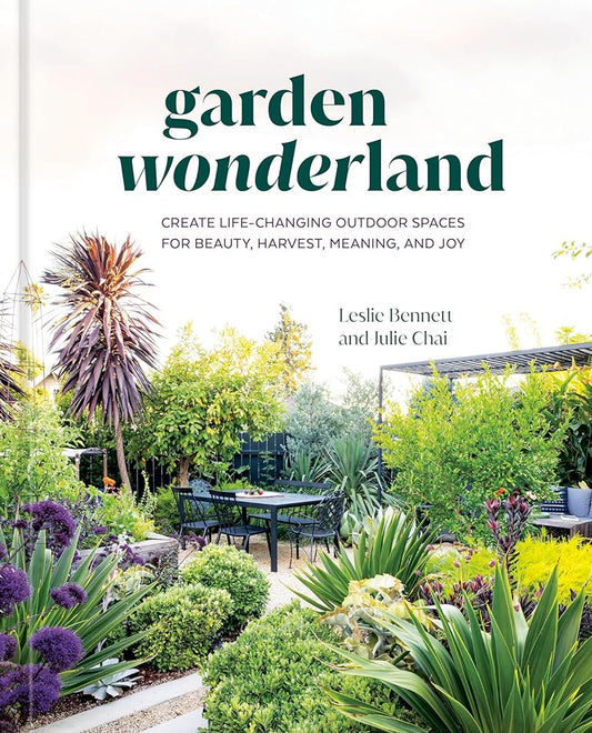 Garden Wonderland: Create Life-Changing Outdoor Spaces for Beauty, Harvest, Meaning, and Joy cover image
