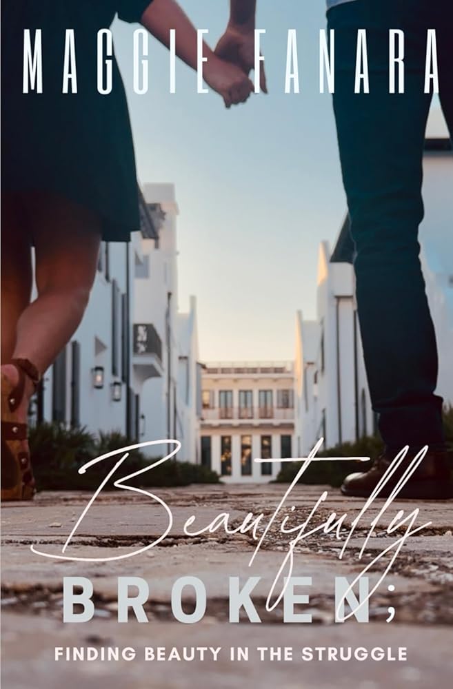 Beautifully Broken: Finding Beauty in the Struggle cover image