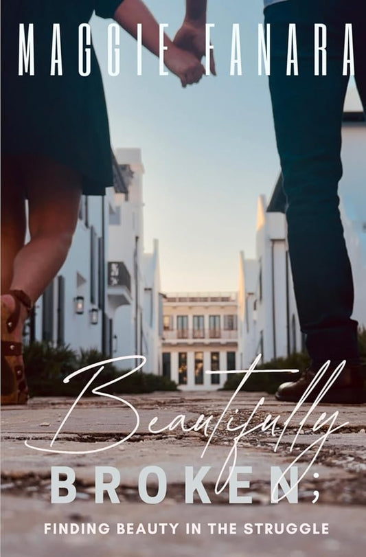 Beautifully Broken: Finding Beauty in the Struggle cover image