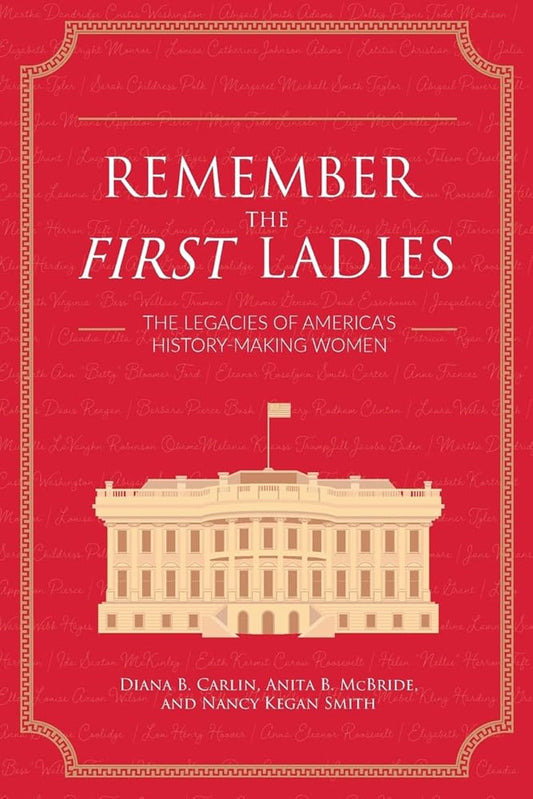 Remember the First Ladies: The Legacies of America's History-Making Women cover image