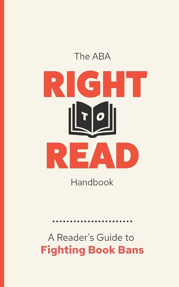 The ABA Right to Read Handbook: A Reader's Guide to Fighting Book Bans -- American Booksellers Association cover image