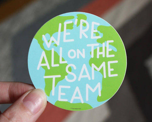 We‚Äôre All on the Same Team Earth Vinyl Decal Sticker
