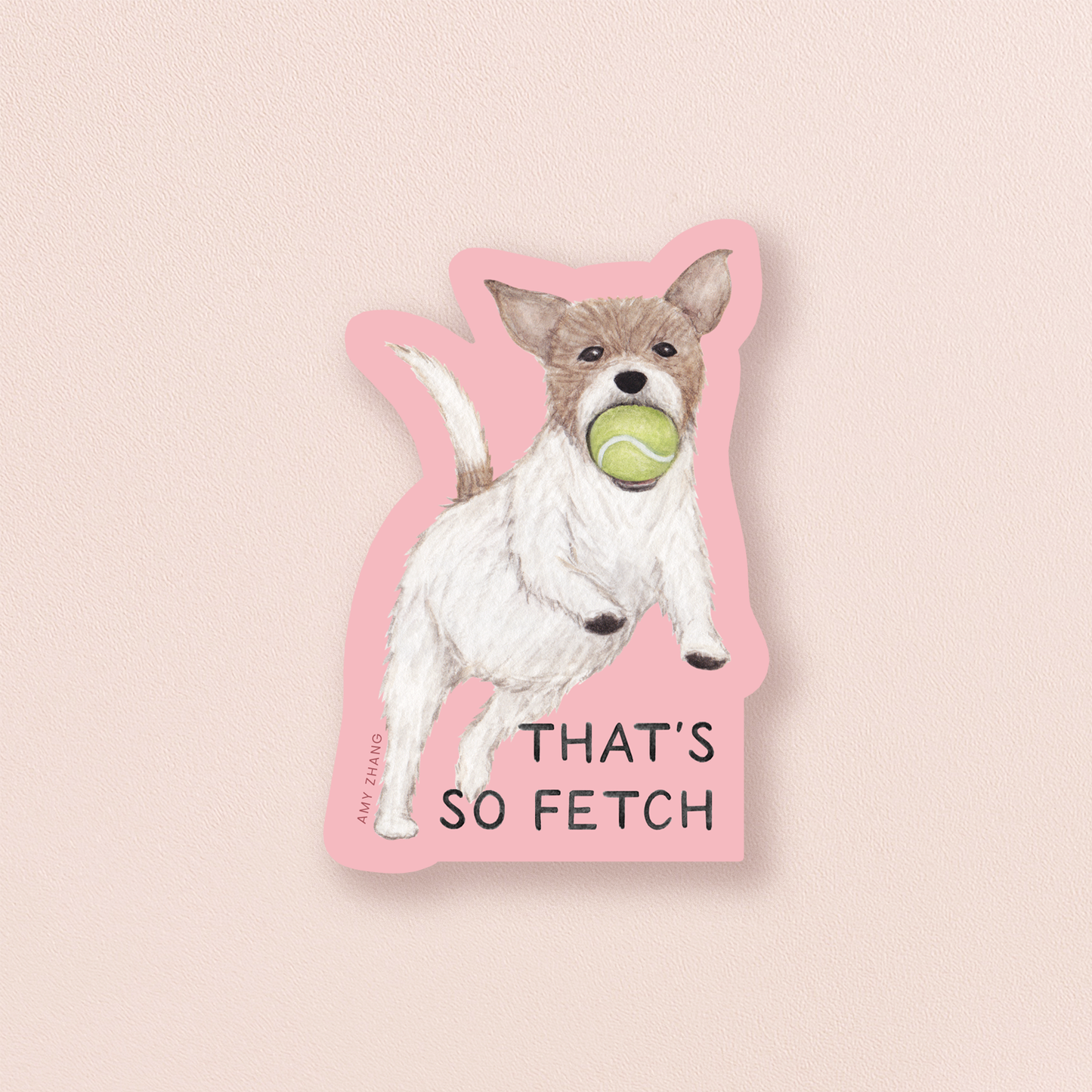 That's So Fetch — Cute Dog Pun Mean Girls Sticker