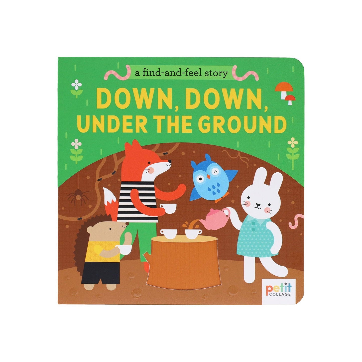 A Find and Feel Book: Down, Down, Under the Ground