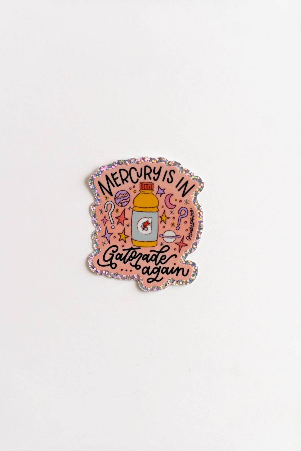 Mercury Is In Gatorade Again Sticker Glitter Vinyl Funny